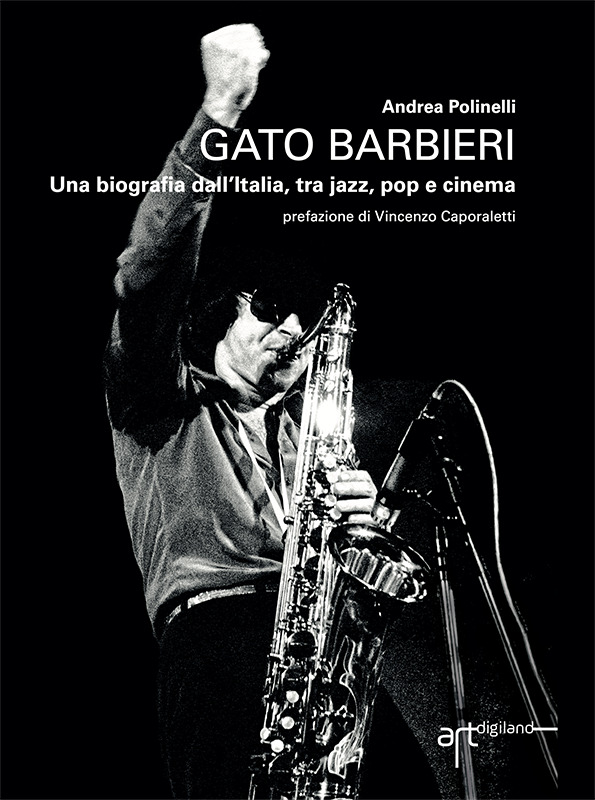 Presentazione del libro<br />“Gato Barbieri, una biografia dall’Italia tra jazz, pop e cinema”<br />di Andrea Polinelli<br />(Artdigiland, 2023)