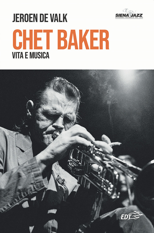 Presentazione del libro<br />“Chet Baker. Vita e musica”<br />di Jeroen de Valk<br />(EDT/Siena Jazz, 2022)
